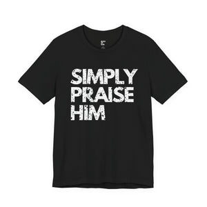 Simply Praise Him Signature Distressed Unisex Tee