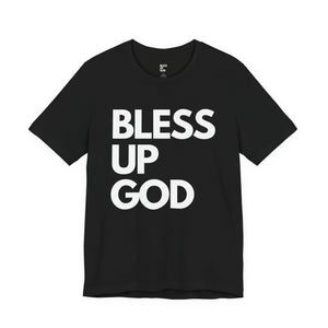Bless Up God Signature Unisex Tee