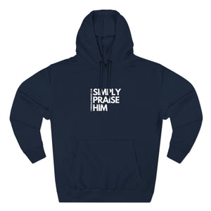 Simply Praise Him 1 Thess Signature Premium Unisex Hoodie