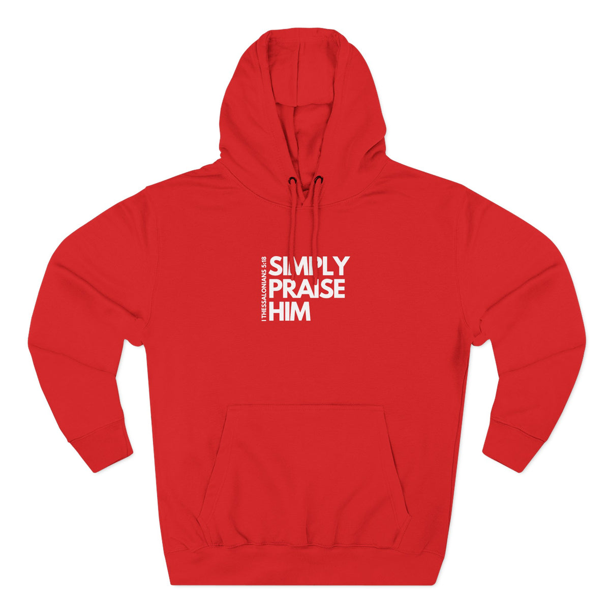 Simply Praise Him 1 Thess Signature Premium Unisex Hoodie