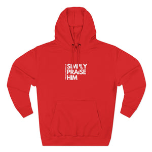 Simply Praise Him 1 Thess Signature Premium Unisex Hoodie