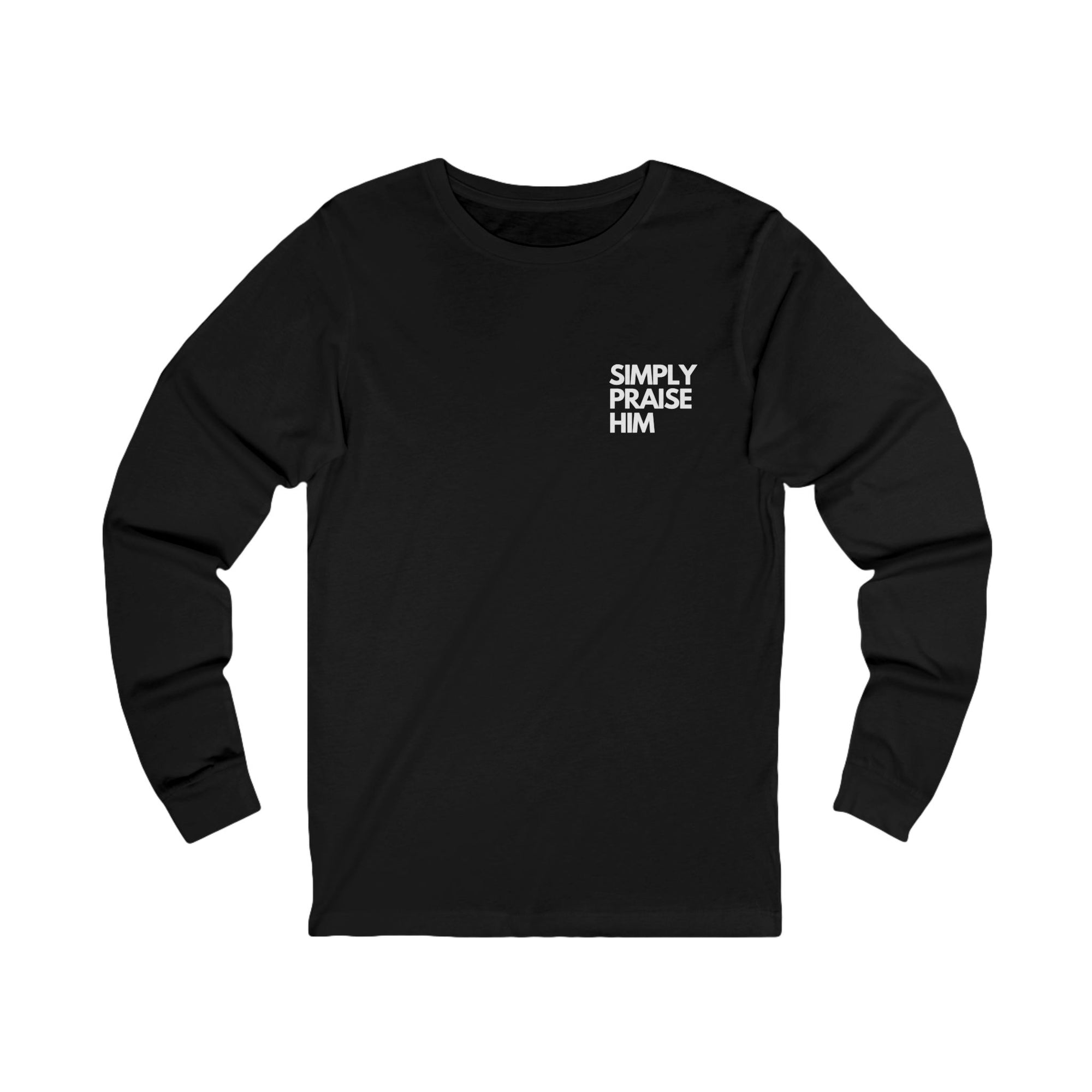 Simply Praise Him Unisex Long Sleeve Tee
