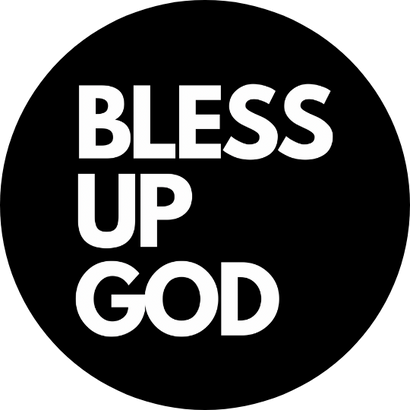 Bless Up God