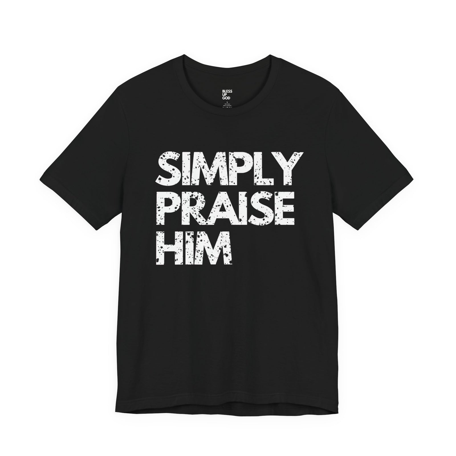 Simply Praise Him Premium Distressed Unisex Tee