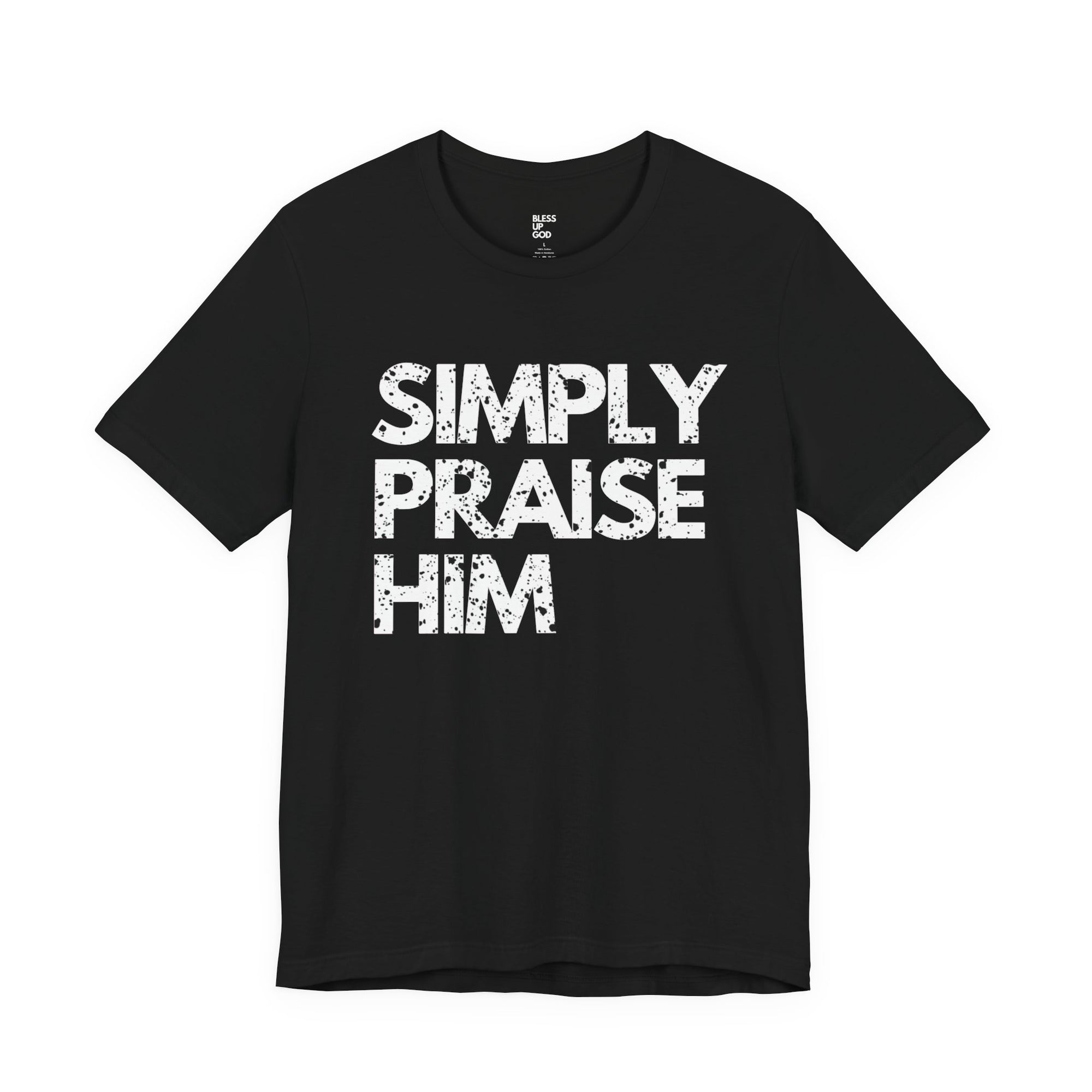 Simply Praise Him Premium Distressed Unisex Tee