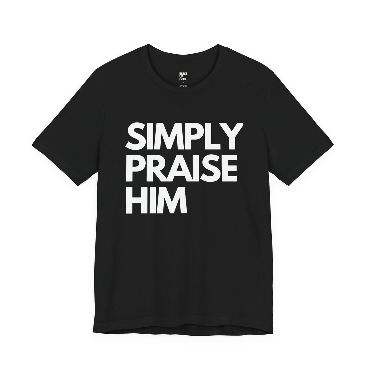 Simply Praise Him Signature Premium Unisex Tee