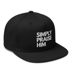 Simply Praise Him Premium Embroidered Flat Bill Snapback