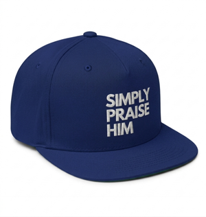 Simply Praise Him Premium Embroidered Flat Bill Snapback